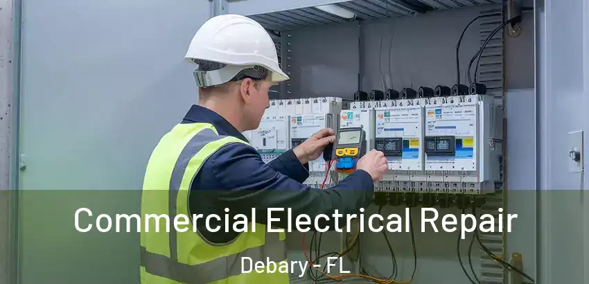 Commercial Electrical Repair Debary - FL