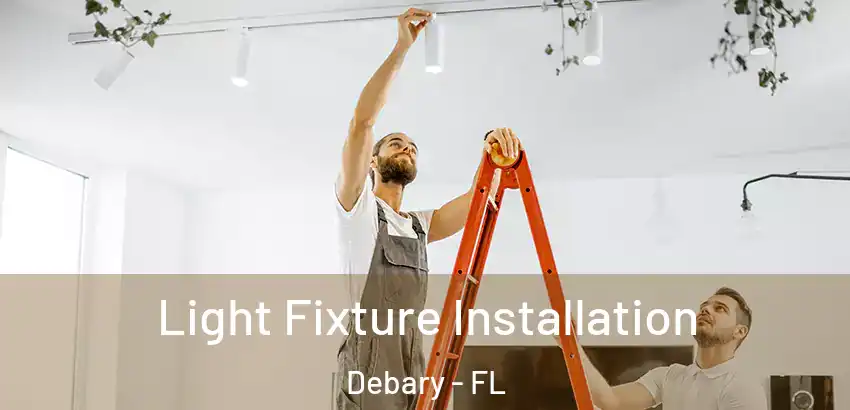 Light Fixture Installation Debary - FL