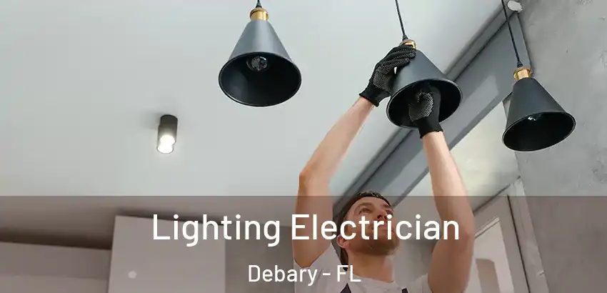 Lighting Electrician Debary - FL