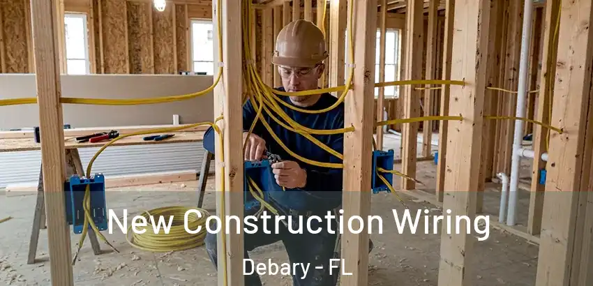 New Construction Wiring Debary - FL