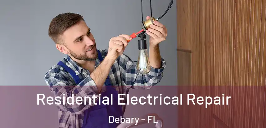 Residential Electrical Repair Debary - FL