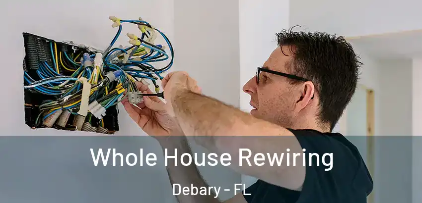 Whole House Rewiring Debary - FL